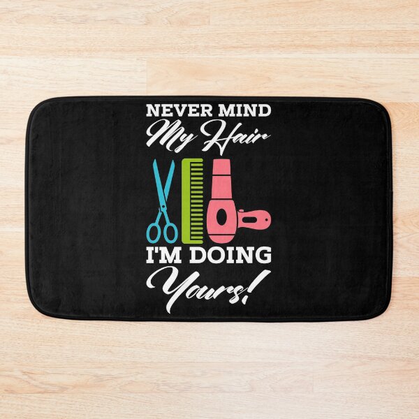 Item preview, Never mind my hair I'm doing yours designed and sold by shirtbubble.