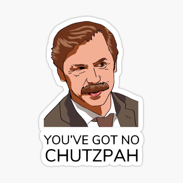 You've got no chutzpah Sticker