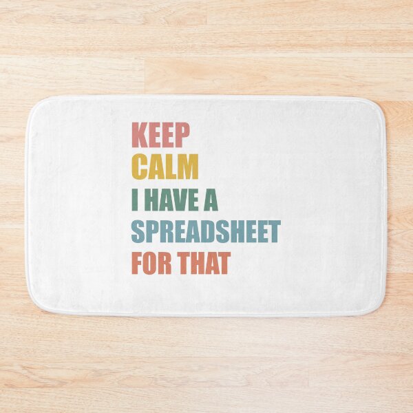 Item preview, Keep Calm I Have A Spreadsheet For That designed and sold by MystroDesigns.