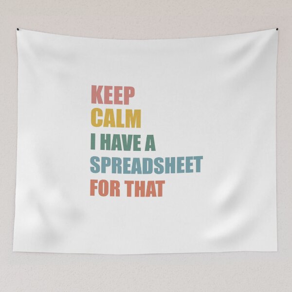 Item preview, Keep Calm I Have A Spreadsheet For That designed and sold by MystroDesigns.