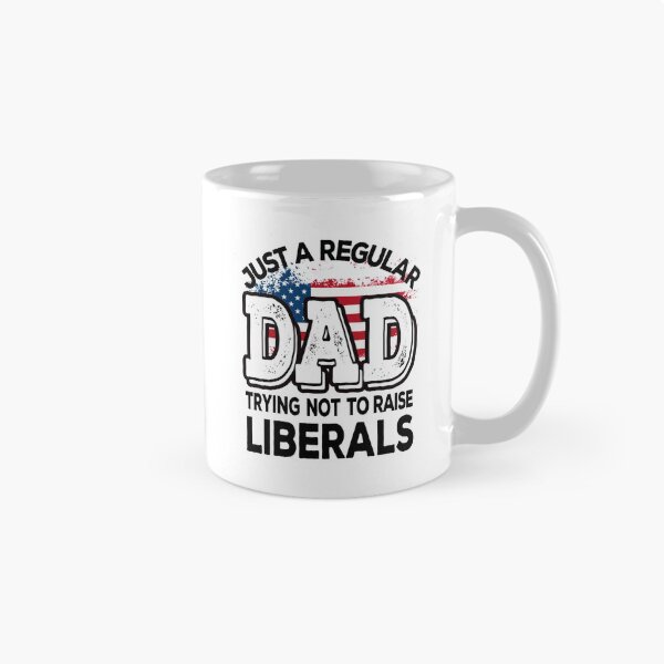 Item preview, Just A Regular Dad Trying Not To Raise Liberals designed and sold by jacjac2121.