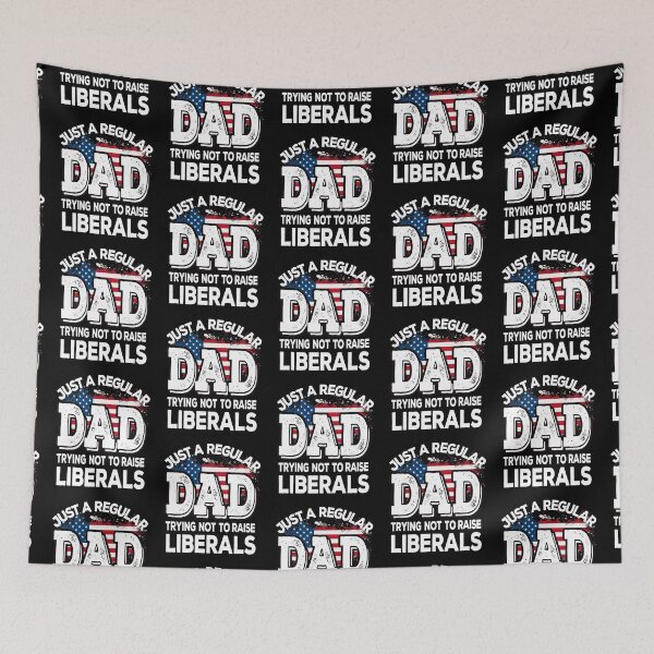 Item preview, Just A Regular Dad Trying Not To Raise Liberals designed and sold by jacjac2121.