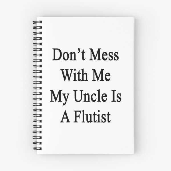 Item preview, Don't Mess With Me My Uncle Is A Flutist  designed and sold by supernova23.