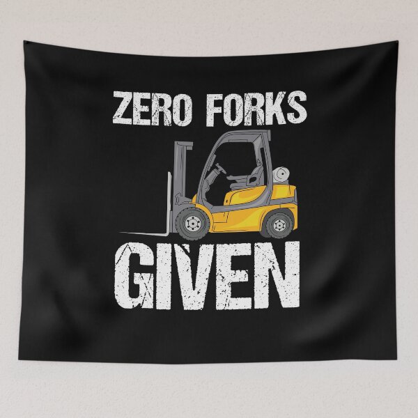 Item preview, Zero Forks Given - Funny Forklift designed and sold by shirtbubble.