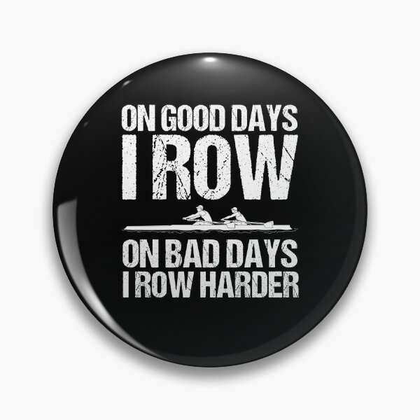 Item preview, On Good Days I Row On Bad Days I Row Harder Loves Rowing designed and sold by Nessshirts.