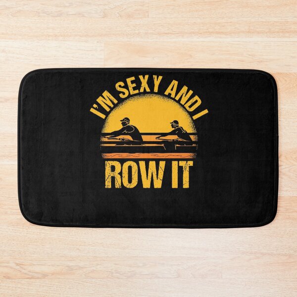 Item preview, I'm Sexy And I Row It Rowing Boat Loves Boat Racing Rower designed and sold by Nessshirts.