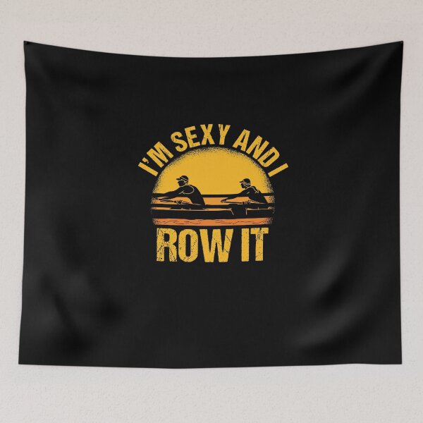 Item preview, I'm Sexy And I Row It Rowing Boat Loves Boat Racing Rower designed and sold by Nessshirts.