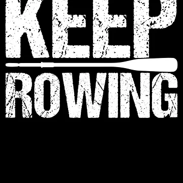 Artwork thumbnail, Keep Rowing Loves Boat Racing Row Boat Rower by Nessshirts