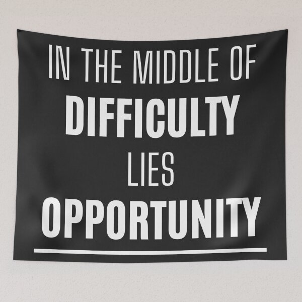 Item preview, In The Middle Of Difficulty Lies Opportunity designed and sold by Legit Hooligan.
