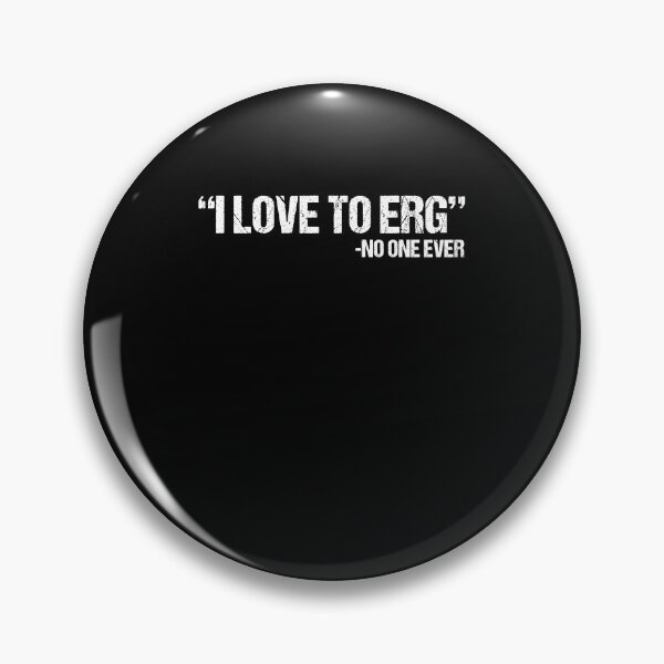 Item preview, I Love To ERG - No One Ever Loves Rowing Rower designed and sold by Nessshirts.