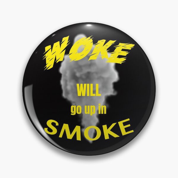 Item preview, Woke Will Go Up in Smoke designed and sold by Dumelang.