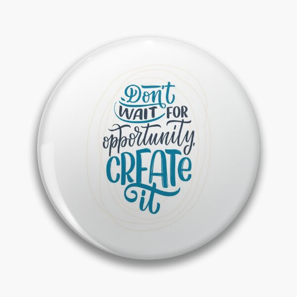 Item preview, Do Not Wait For Opportunity Create It designed and sold by ProjectX23.