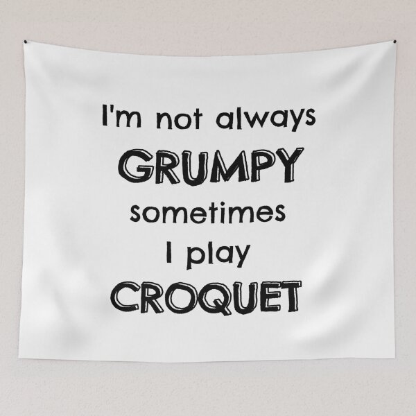 Item preview, I'm not always grumpy sometimes I play croquet designed and sold by TheGreenGoat.