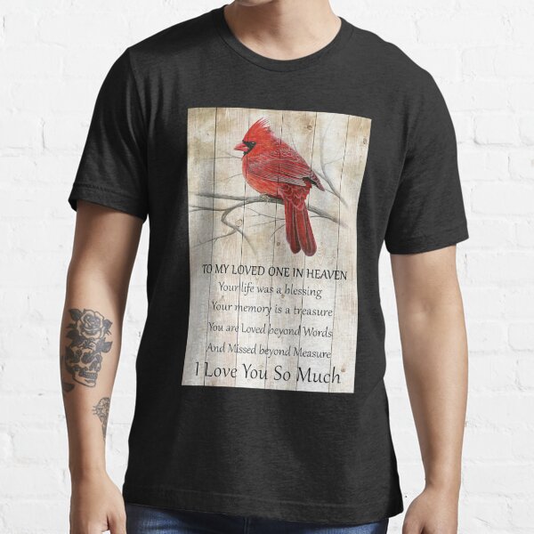 Life is Better With Cardinals - Bird Quote for Good Luck T-Shirt