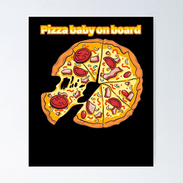 Item preview, Pizza baby on board, pizza on board,pizza,love pizza  designed and sold by Yorino.