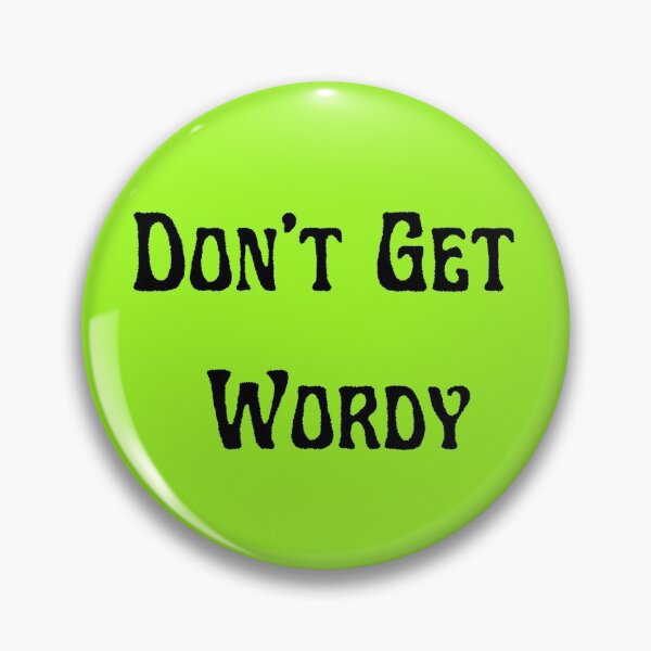 Item preview, Don't Get Wordy Gifts designed and sold by Willyboy16.