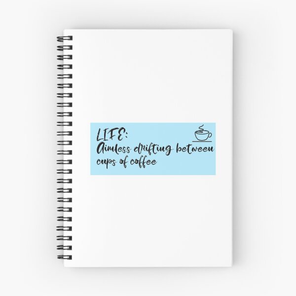 Item preview, LIFE: Aimless drifting between cups of coffee designed and sold by RebellionWear.