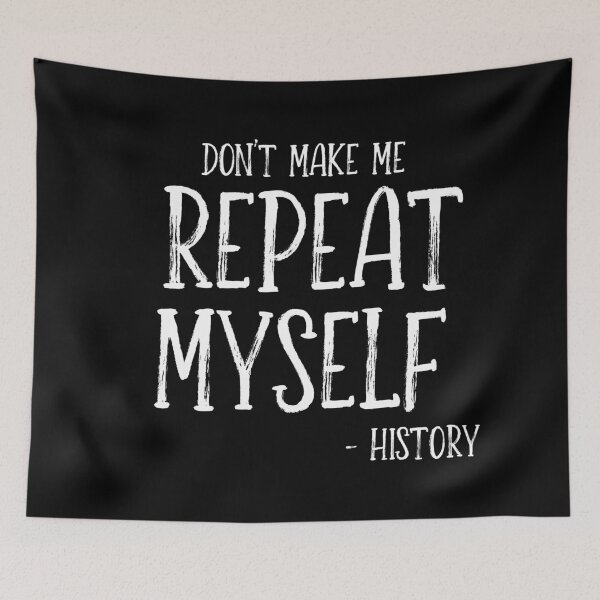 Item preview, Don't Make Me Repeat Myself -History designed and sold by TeesYouWant.