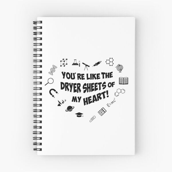 Item preview, You're like the dryer sheets of my heart! designed and sold by olivergraham.