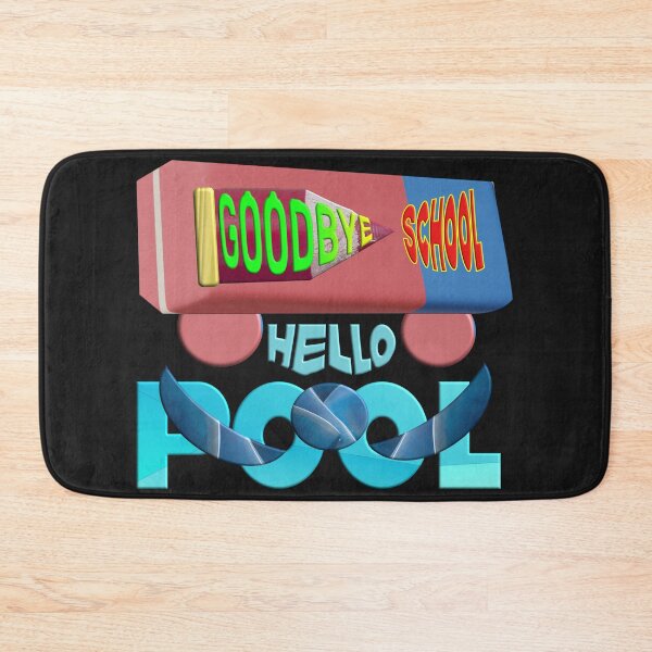 Item preview, GOODBYE SCHOOL HELLO POOL COOL SUMMER designed and sold by Ralek.