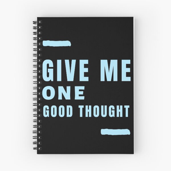Item preview, GIVE ME ONE GOOD THOUGHT designed and sold by A-shell.