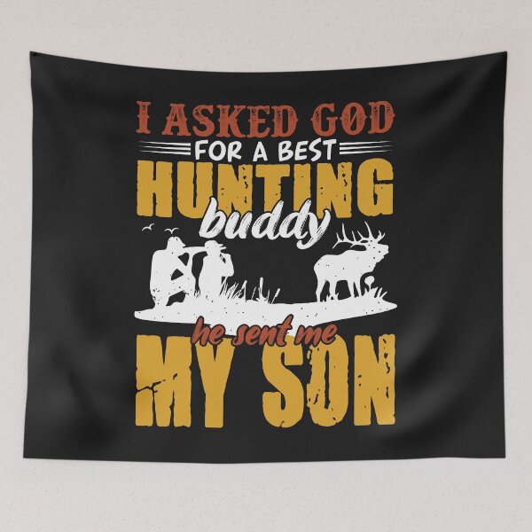 Item preview, I Asked God for A Best Hunting Buddy, He Sent me My Son designed and sold by mzakarya.