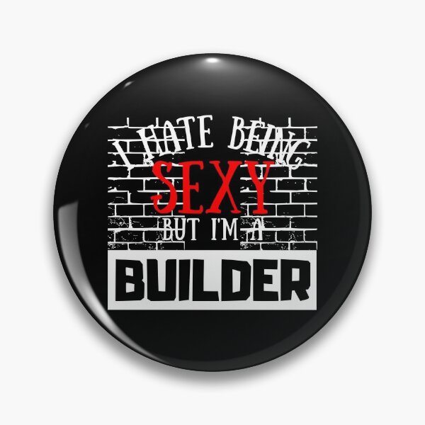 Artikelvorschau, I Hate Being Sexy But I'm A Builder entworfen und verkauft von OMdesigns93.