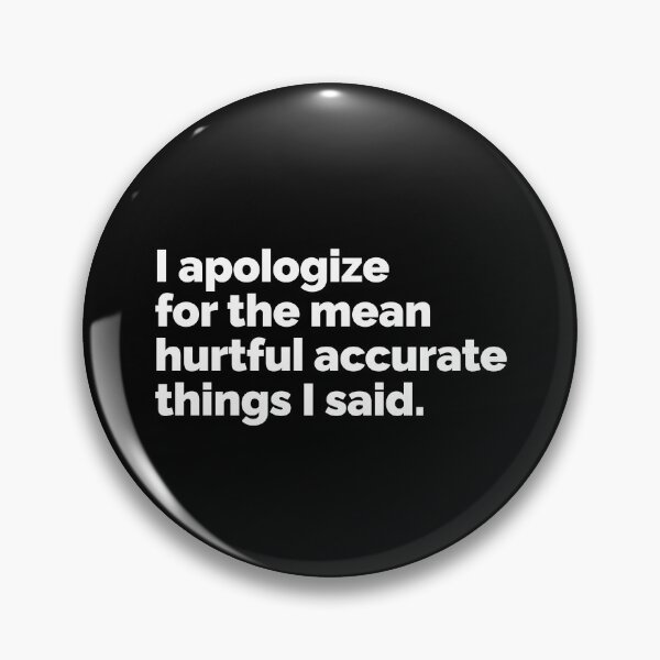 Item preview, I apologize for the mean hurtful accurate things I said designed and sold by 23mangoes.
