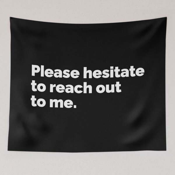 Item preview, Please hesitate to reach out to me designed and sold by 23mangoes.