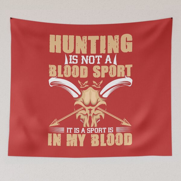 Item preview, Hunting is Not A Blood Sport, it is a sport is in My Blood designed and sold by mzakarya.