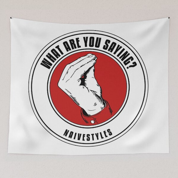 Item preview, WHAT ARE YOU SAYING? designed and sold by Naivestyles.