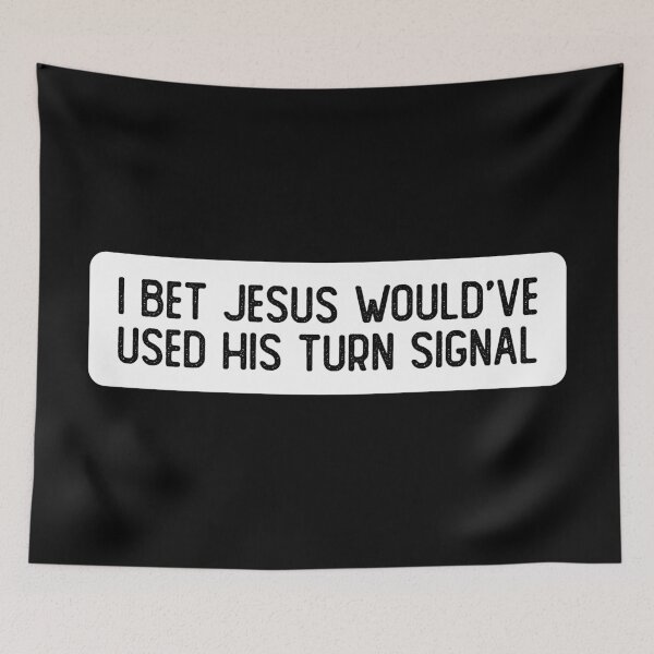 Item preview, I Bet Jesus Would have Used His Turn Signal Funny Biker designed and sold by Sour Soul.