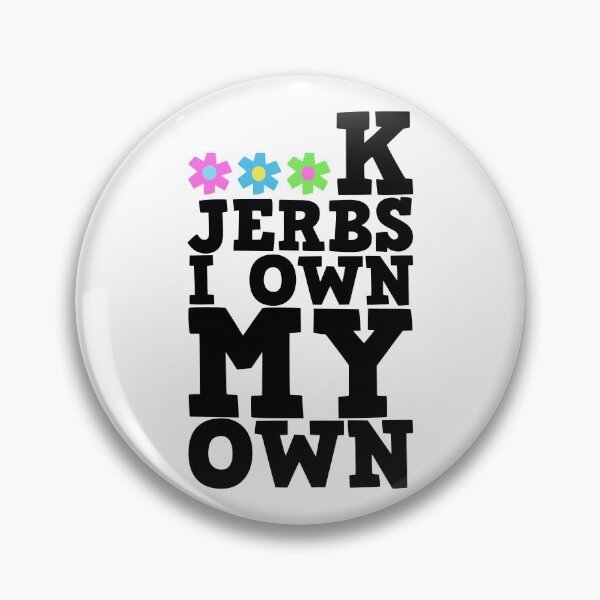 Item preview, Fu*k JERBS, I own my own! - black designed and sold by reIntegration.