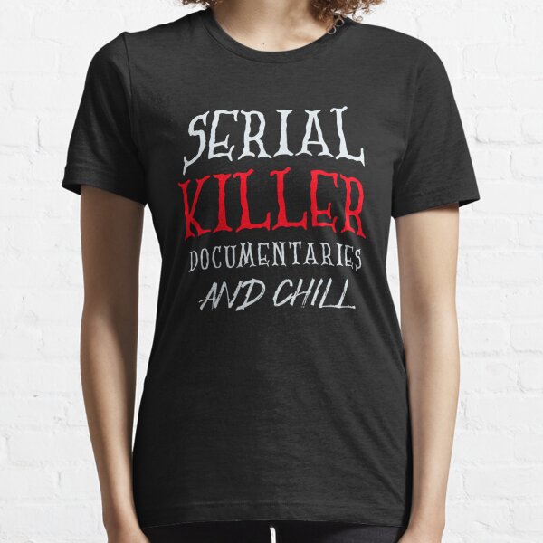 Serial Killer Quotes T-Shirts for Sale | Redbubble