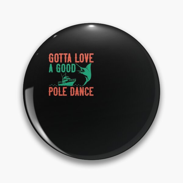 Item preview, Gotta love a good pole dance designed and sold by SasKloset.