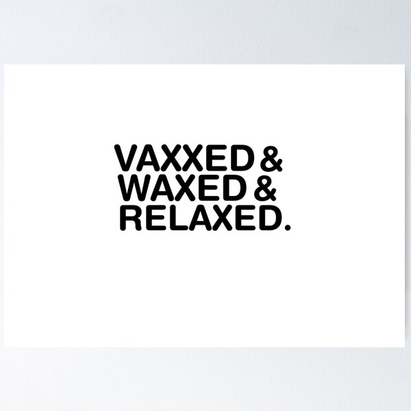Aperçu de l'œuvre Vaxxed & Waxed & Relaxed Devis créée et vendue par AritraSur.