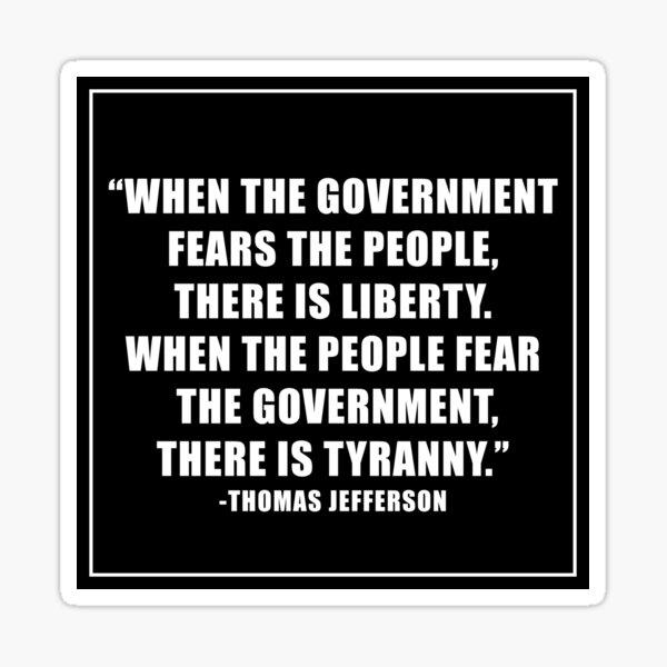 Vista previa del artículo con la obra «Thomas Jefferson, Cuando el gobierno teme a la gente, hay libertad. Cuando la gente le teme al gobierno, hay tiranía.», diseñado y vendido por ArtOfRebellion.