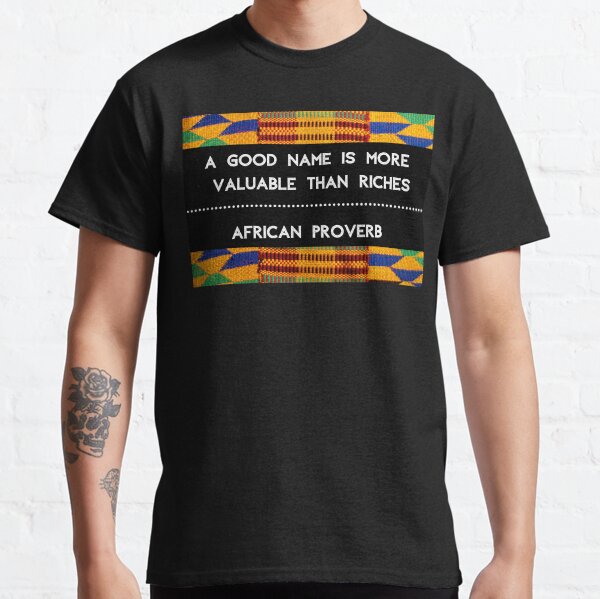 A GOOD NAME IS BETTER THAN RICHES Classic T-Shirt