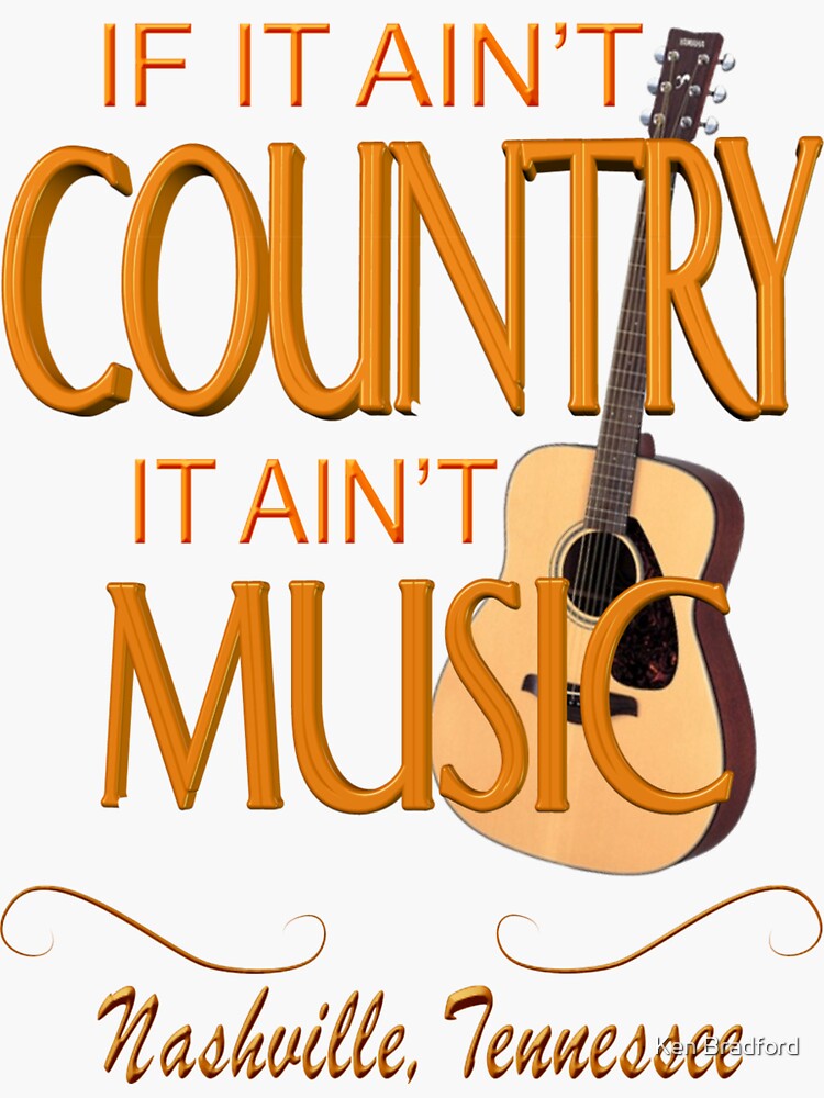 "Nashville Country Music " Sticker for Sale by KenBradford Redbubble