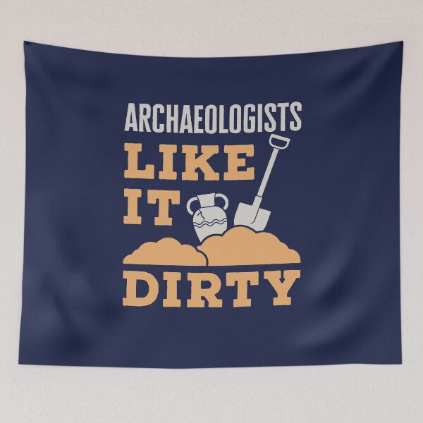 Item preview, Archaeologists Like It Dirty designed and sold by jaygo.