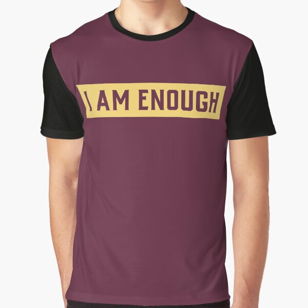 I am enough Graphic T-Shirt