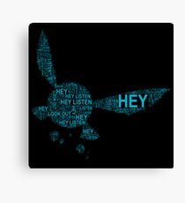 Hey, Listen! Canvas Print