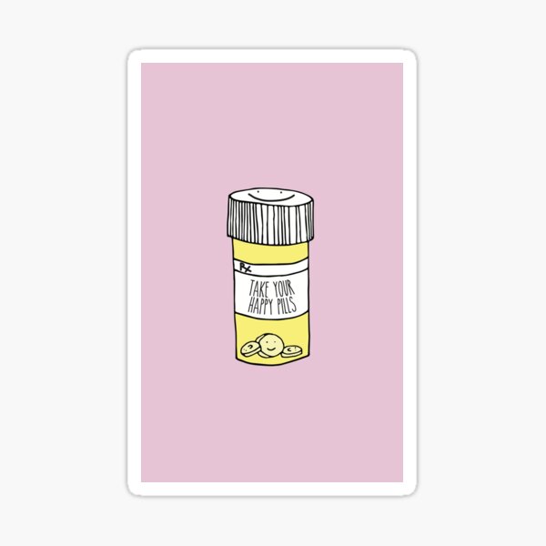 Take your Happy Pills Art Sticker