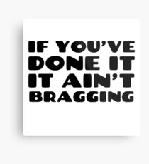 Funny Quote Bragging Humor Random Metal Print