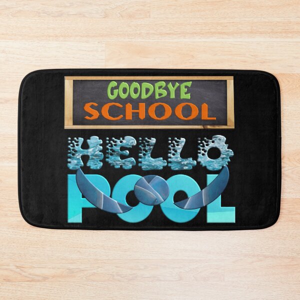 Item preview, GOODBYE SCHOOL HELLO POOL COOL SUMME designed and sold by Ralek.