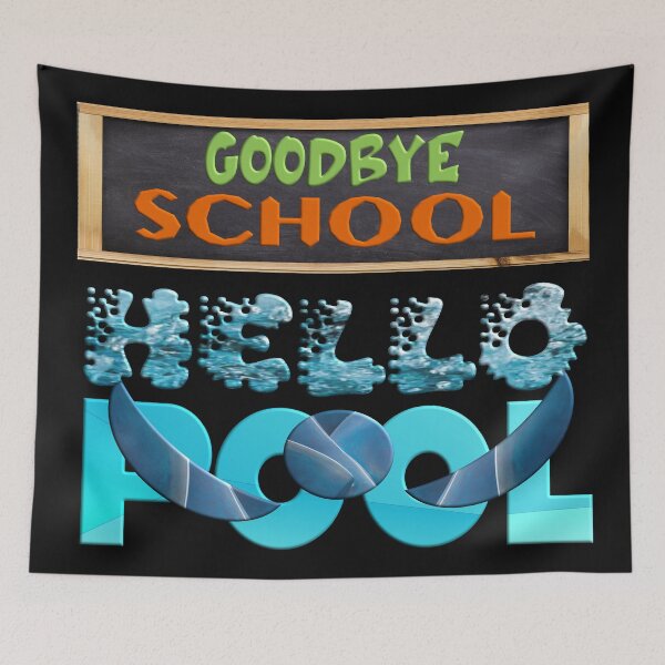 Item preview, GOODBYE SCHOOL HELLO POOL COOL SUMME designed and sold by Ralek.