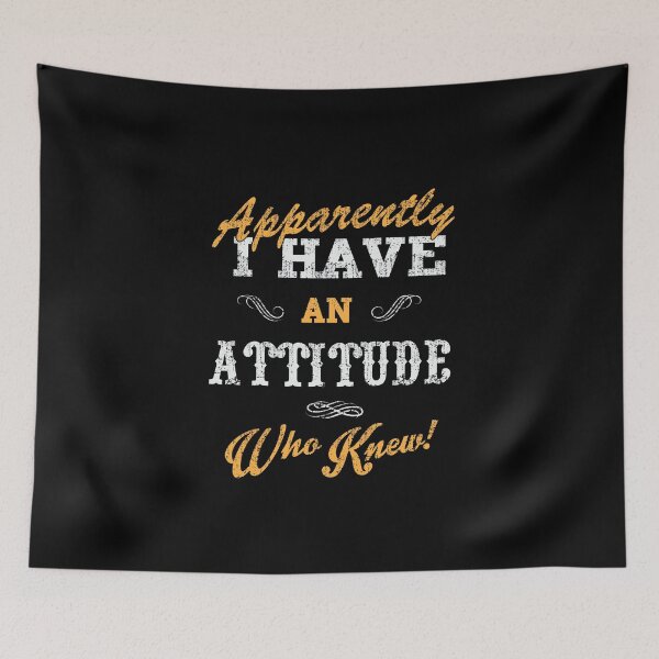 Item preview, Apparently I have an attitude Who knew! designed and sold by LeBreab.