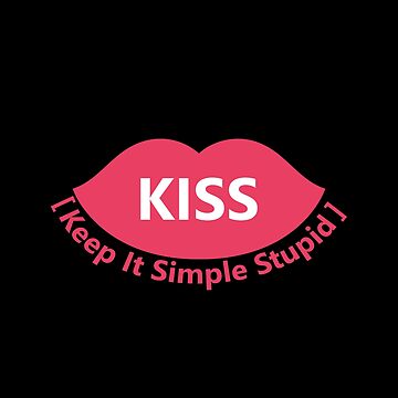 Artwork thumbnail, KISS Keep it simple stupid by yourgeekside
