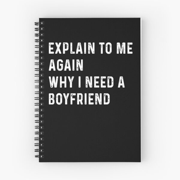 Item preview, Explain to me again why I need a boyfriend designed and sold by ElsieUnderwood.