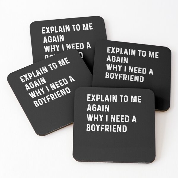 Item preview, Explain to me again why I need a boyfriend designed and sold by ElsieUnderwood.